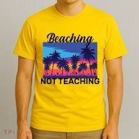 Beaching Not Teaching T-Shirt thumb 3