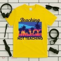 Beaching Not Teaching T-Shirt thumb 5
