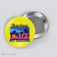 Beaching Not Teaching Button thumb 0