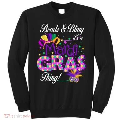 Beads & Bling It's A Mardi Gras Thing Sweatshirt