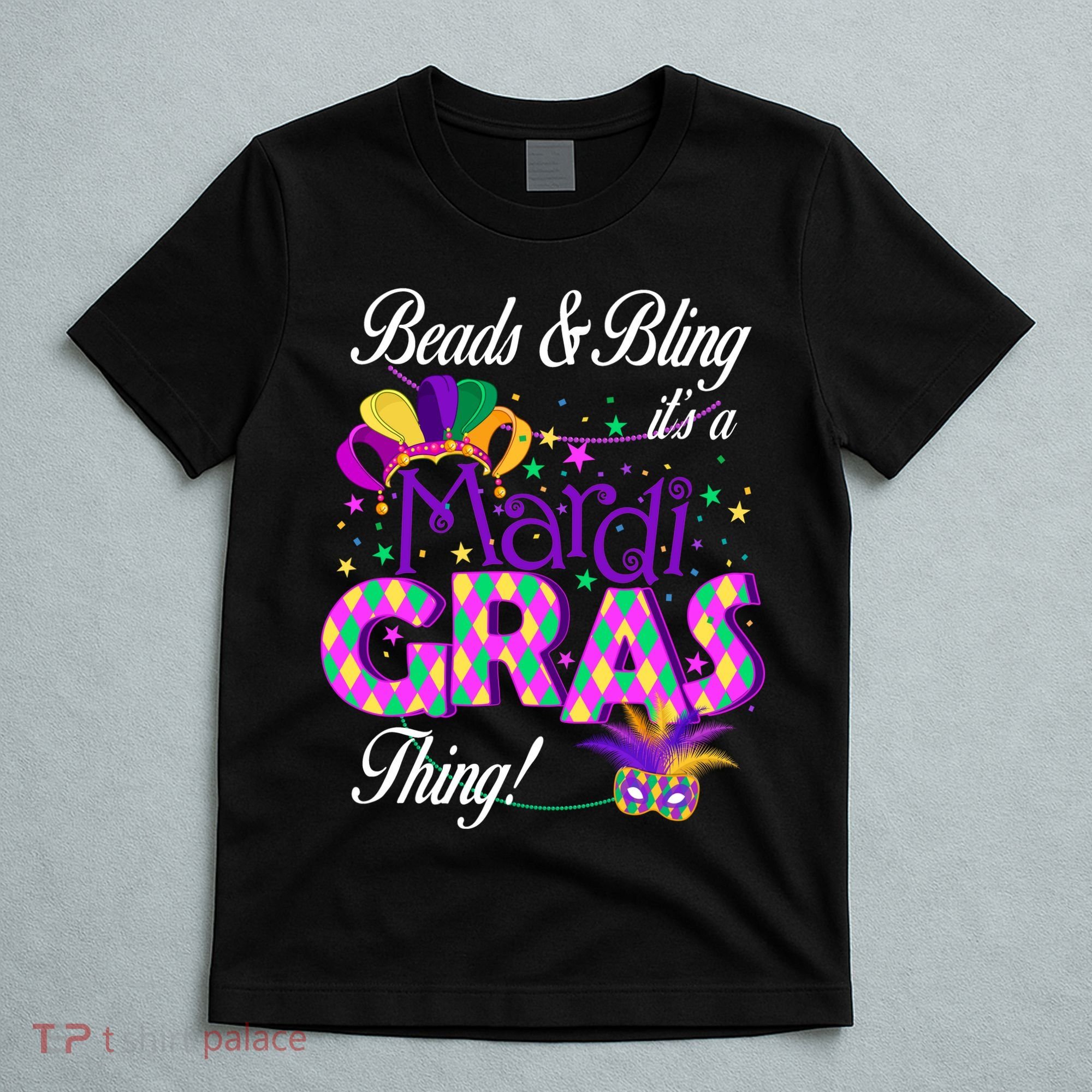 Beads & Bling It's A Mardi Gras Thing T-Shirt