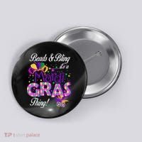 Beads & Bling It's A Mardi Gras Thing Button thumb 0
