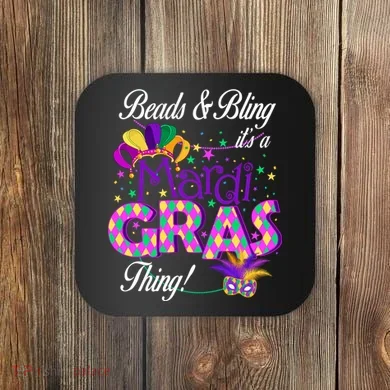 Beads & Bling It's A Mardi Gras Thing Coaster