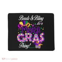 Beads & Bling It's A Mardi Gras Thing Mousepad thumb 0