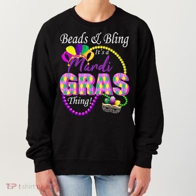 Beads and Bling it's a Mardi Gras Thing Women's Sweatshirt
