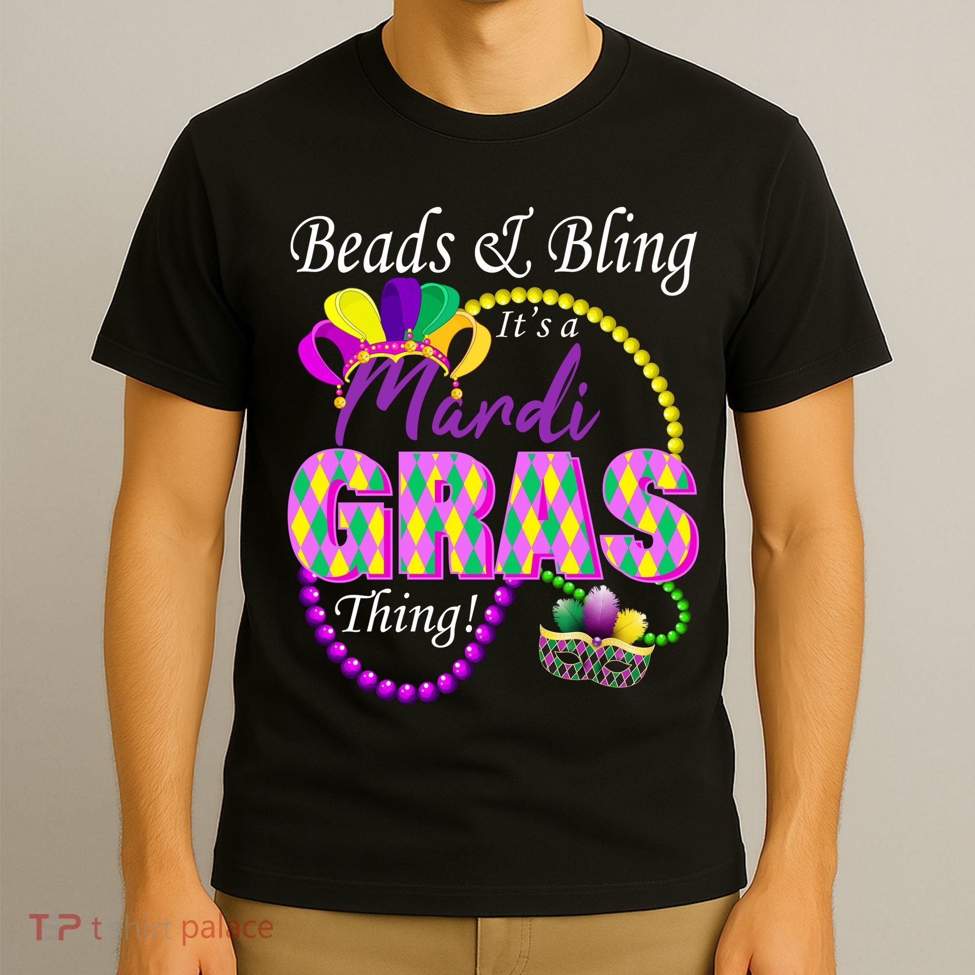 Beads and Bling it's a Mardi Gras Thing T-Shirt