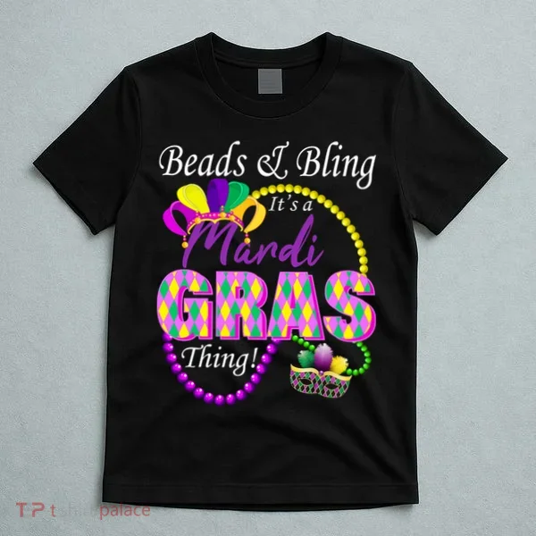 Beads and Bling it's a Mardi Gras Thing T-Shirt