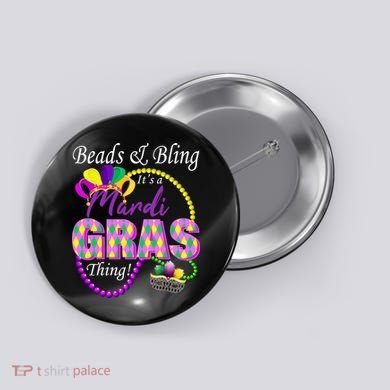 Beads and Bling it's a Mardi Gras Thing Button
