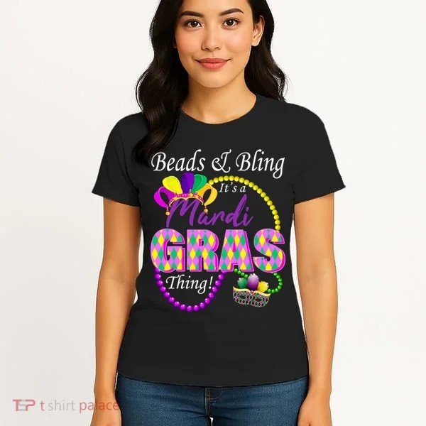 Beads and Bling it's a Mardi Gras Thing Women's T-Shirt