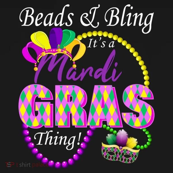 Beads and Bling it's a Mardi Gras Thing Women's T-Shirt