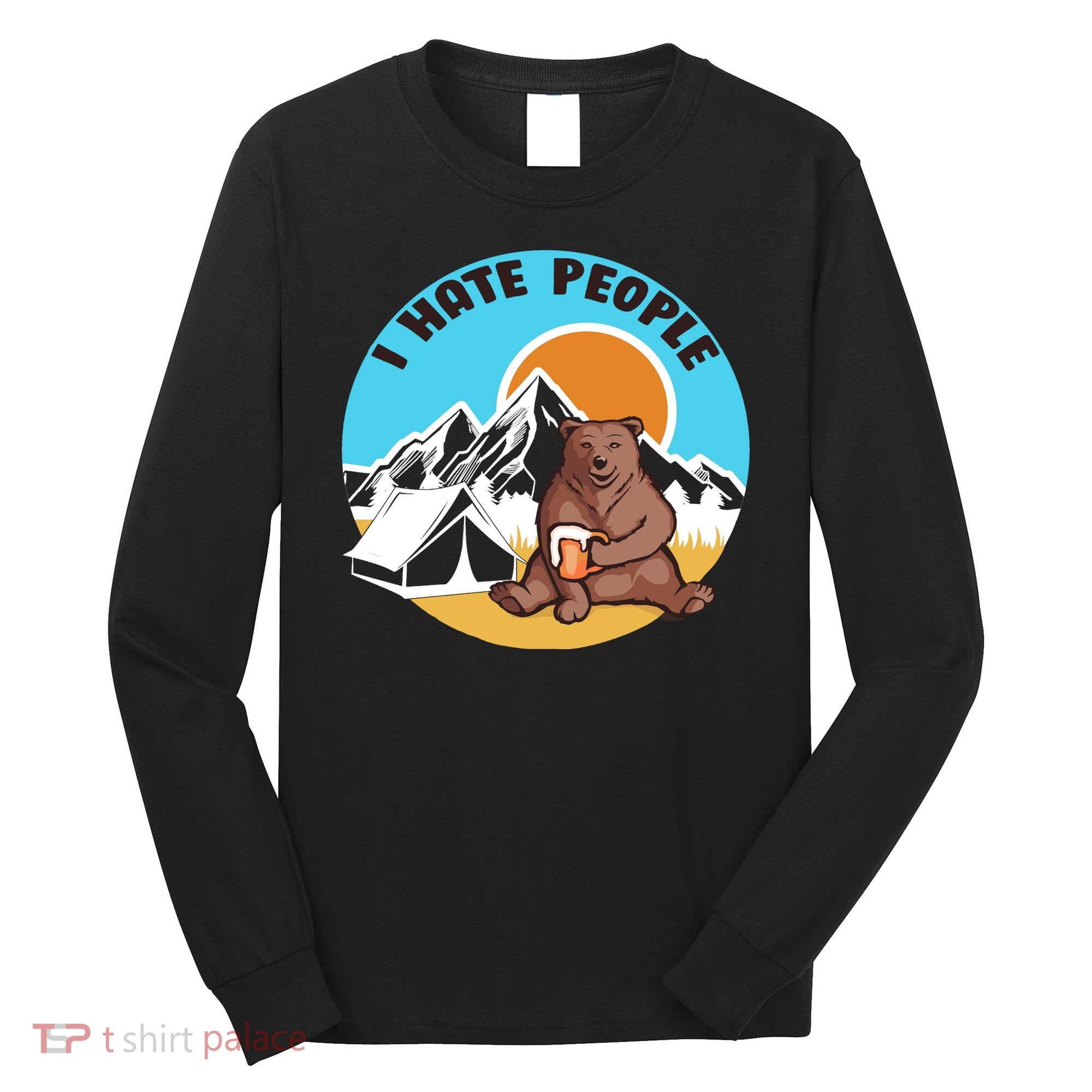 Bear Funny Camping I Hate People Long Sleeve Shirt