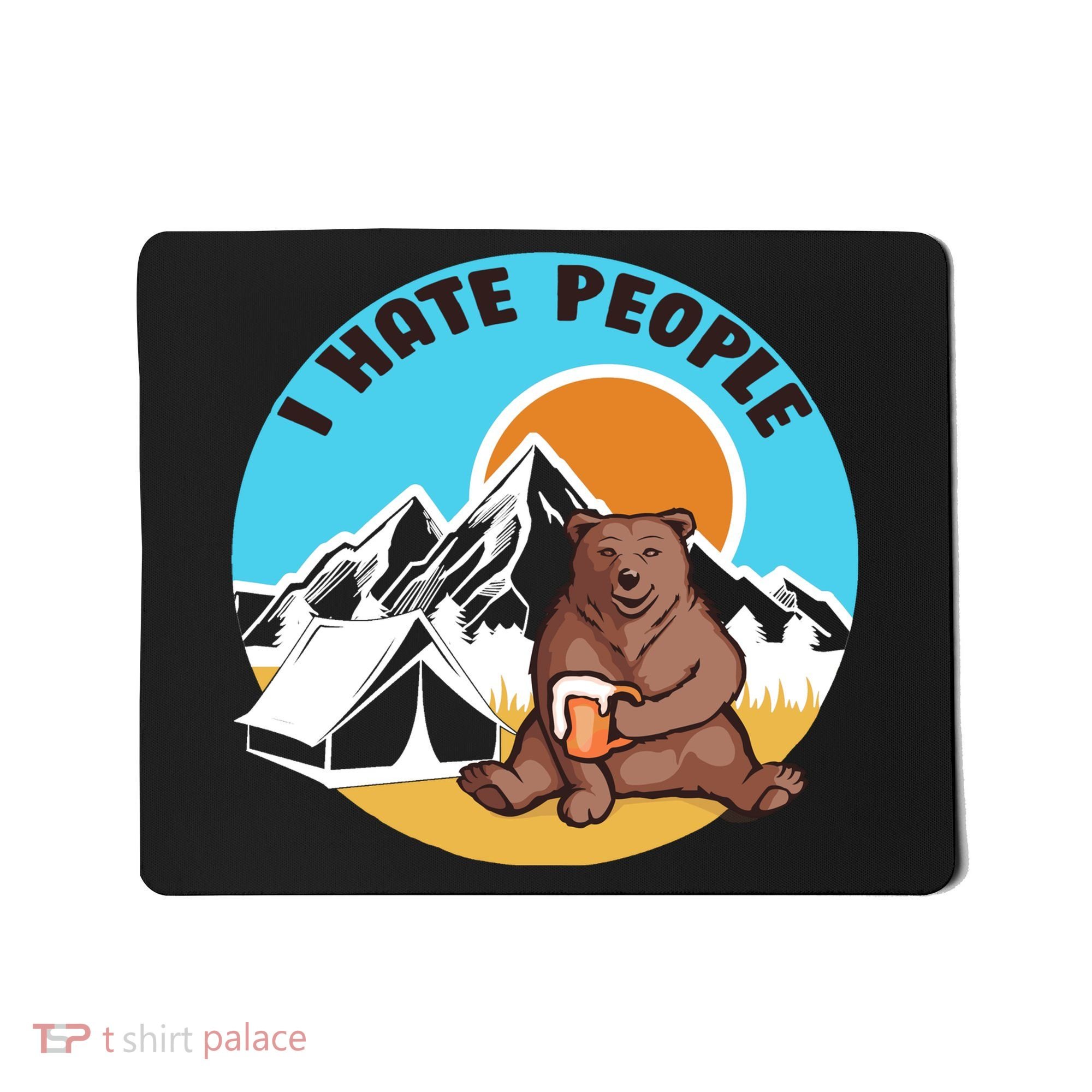 Bear Funny Camping I Hate People Mousepad