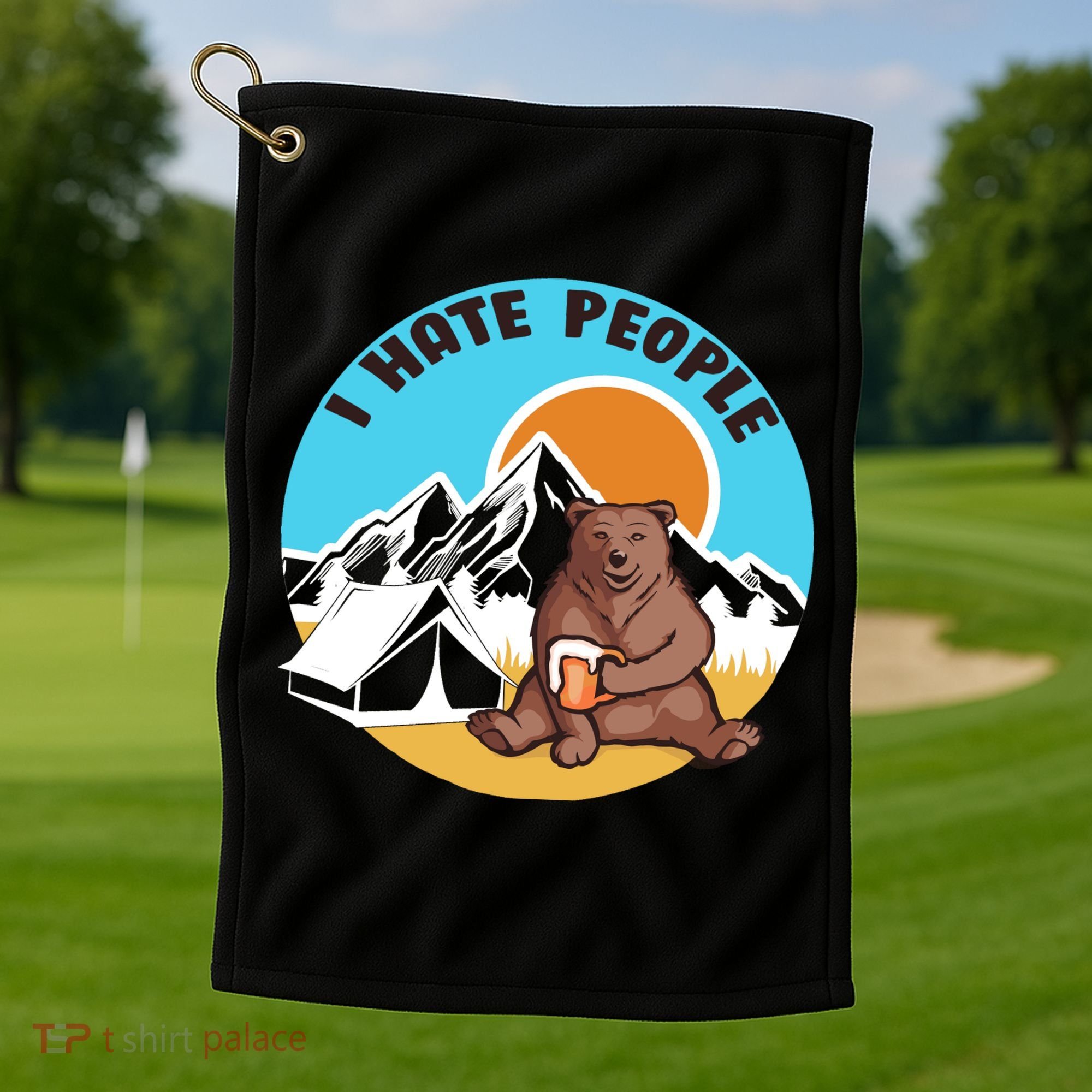Bear Funny Camping I Hate People Golf Towel
