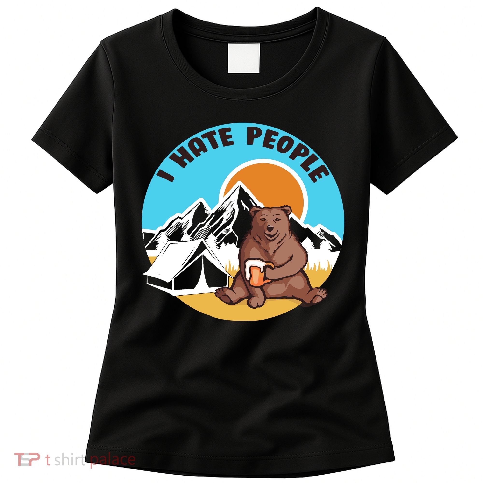 Bear Funny Camping I Hate People Women's T-Shirt