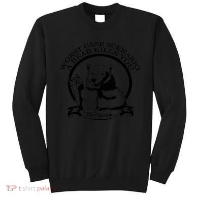 Bear Kills You Worst Scenario Go Outside Sweatshirt