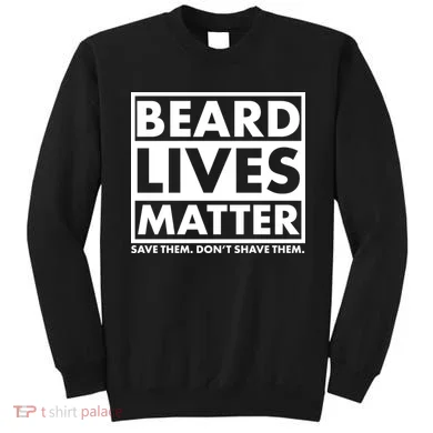 Beard Lives Matter Sweatshirt