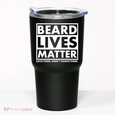 Beard Lives Matter Tumbler