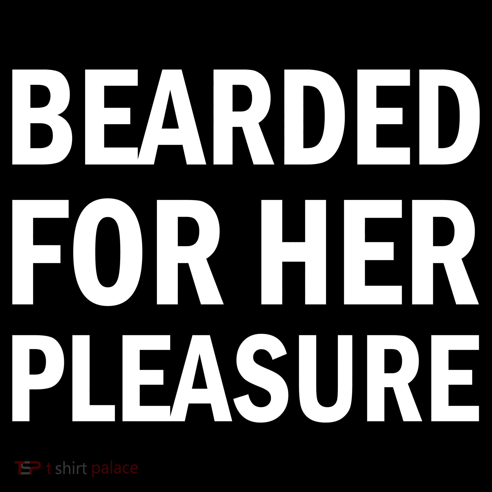 Bearded For Her Pleasure Button