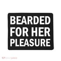 Bearded For Her Pleasure Mousepad thumb 0