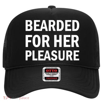 Bearded For Her Pleasure Hat