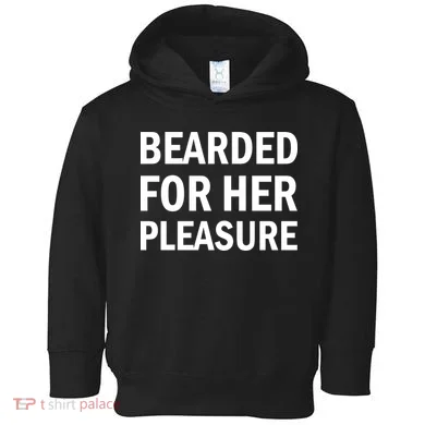 Bearded For Her Pleasure Toddler Hoodie