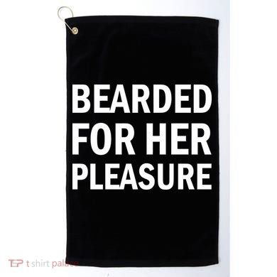 Bearded For Her Pleasure Golf Towel