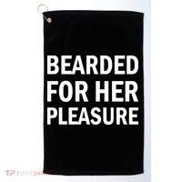 Bearded For Her Pleasure Golf Towel thumb 0