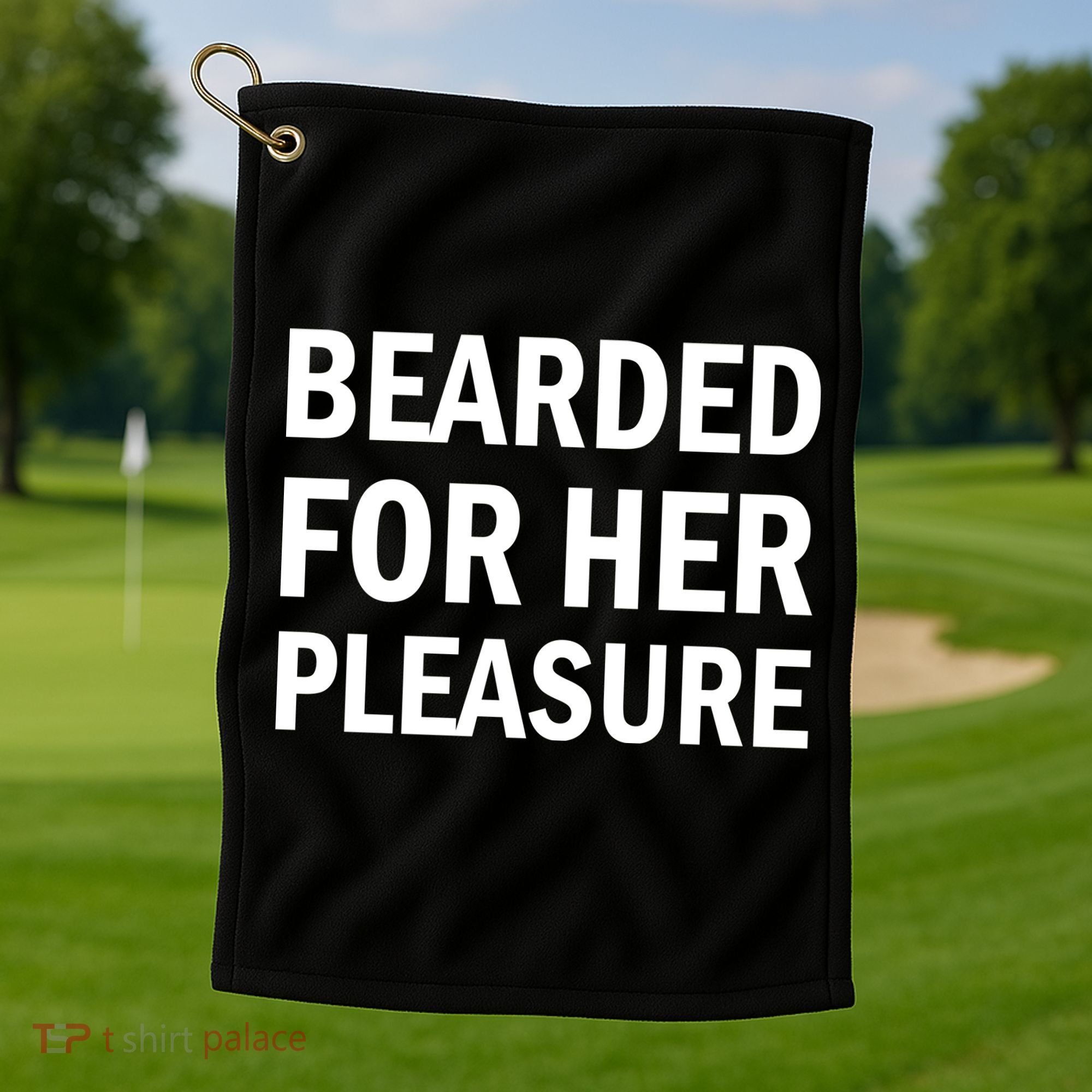 Bearded For Her Pleasure Golf Towel