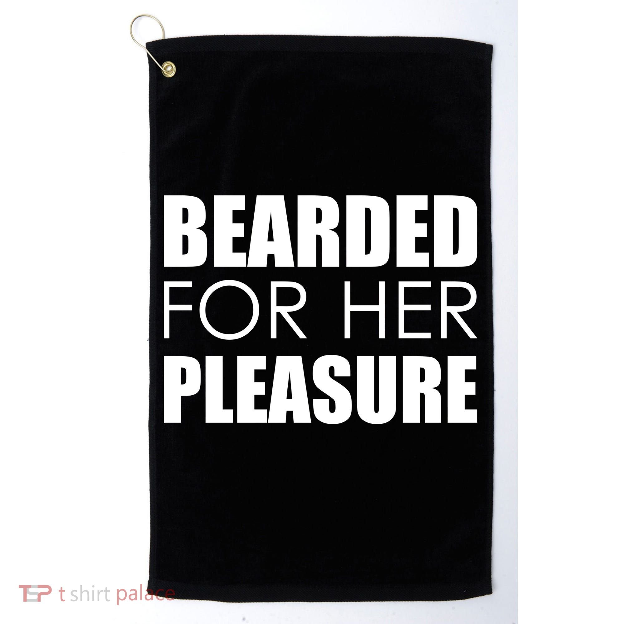 Bearded For Her Pleasure Beard Golf Towel