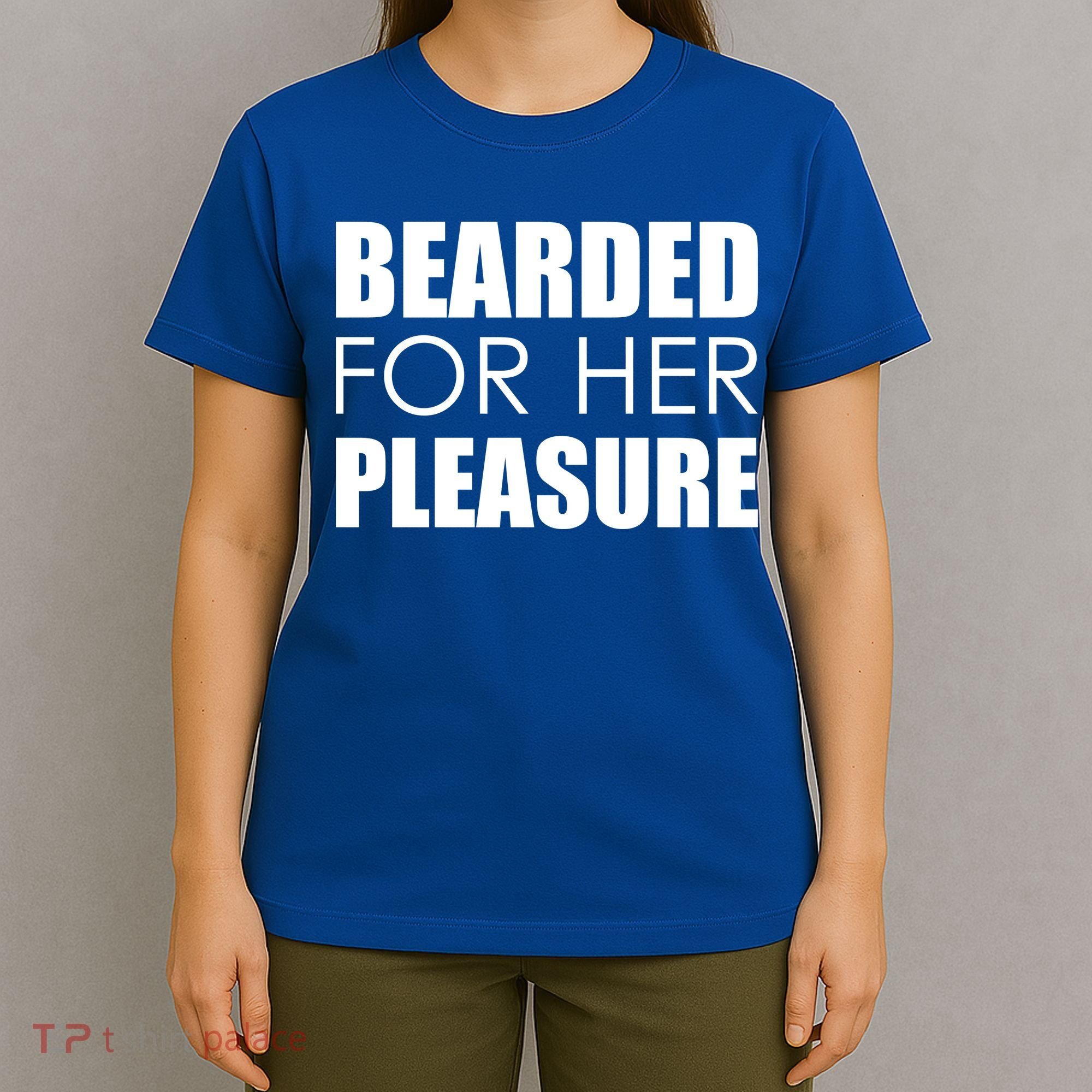 Bearded For Her Pleasure Beard T-Shirt