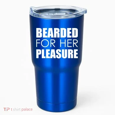 Bearded For Her Pleasure Beard Tumbler