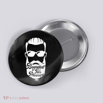 Bearded For Her Pleasure Funny Button