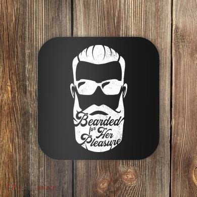 Bearded For Her Pleasure Funny Coaster