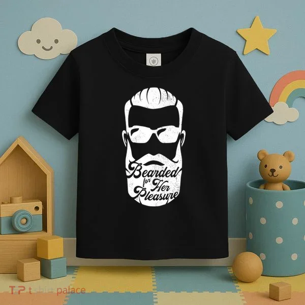 Bearded For Her Pleasure Funny Toddler T-Shirt