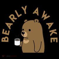 Bearly Awake T-Shirt thumb 7