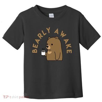 Bearly Awake Toddler T-Shirt