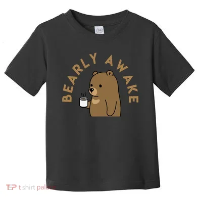 Bearly Awake Toddler T-Shirt