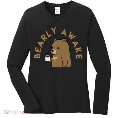Bearly Awake Women's Long Sleeve Shirt