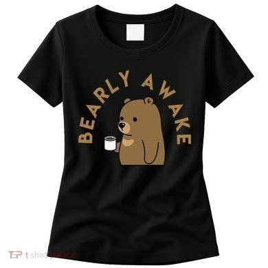 Bearly Awake Women's T-Shirt