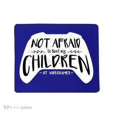 Beat My Children At Video Games Funny Mousepad
