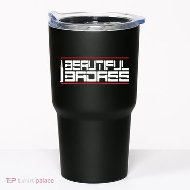 Beautiful Badass Tumbler