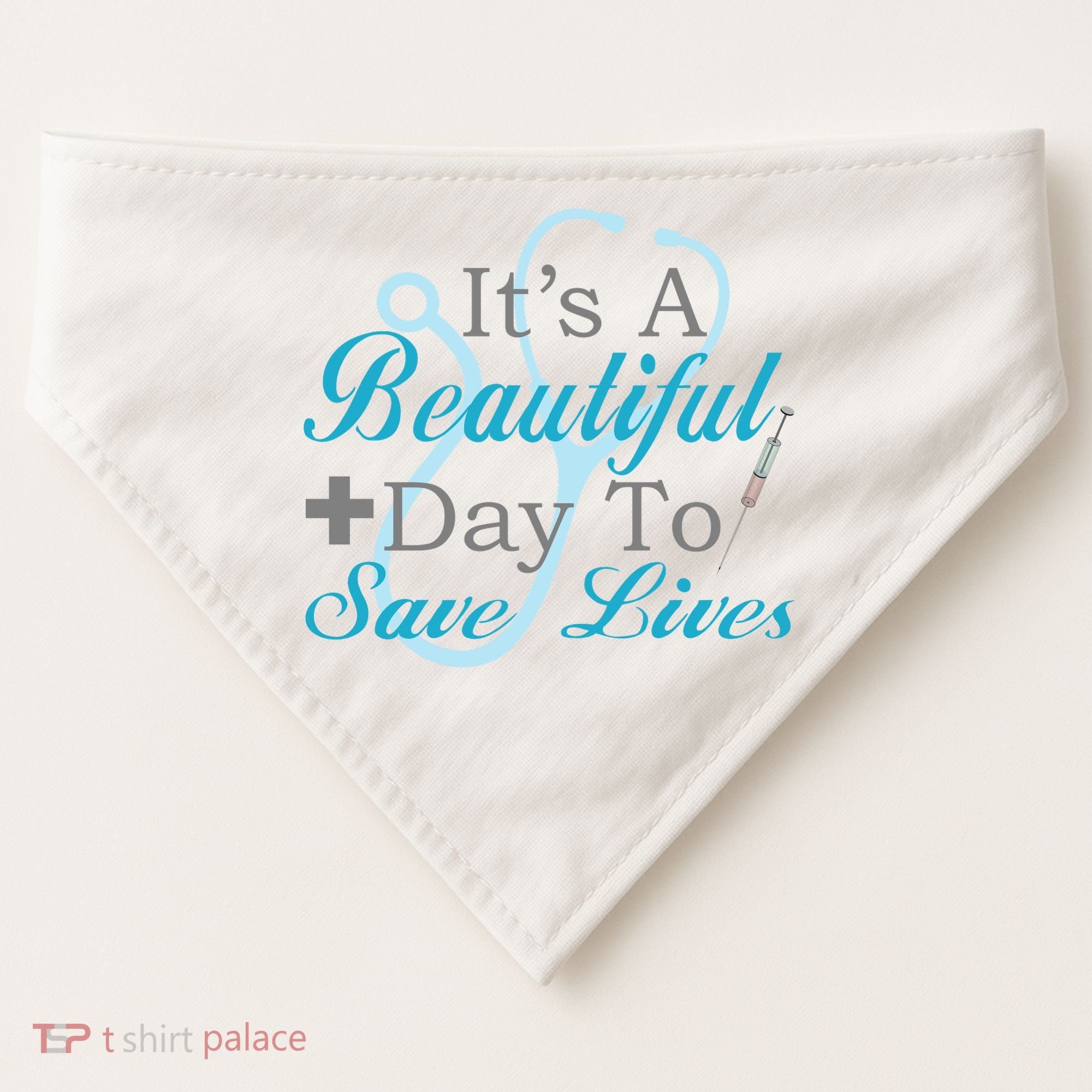 Beautiful Day To Save Lives Nurse USA-Made Doggie Bandana