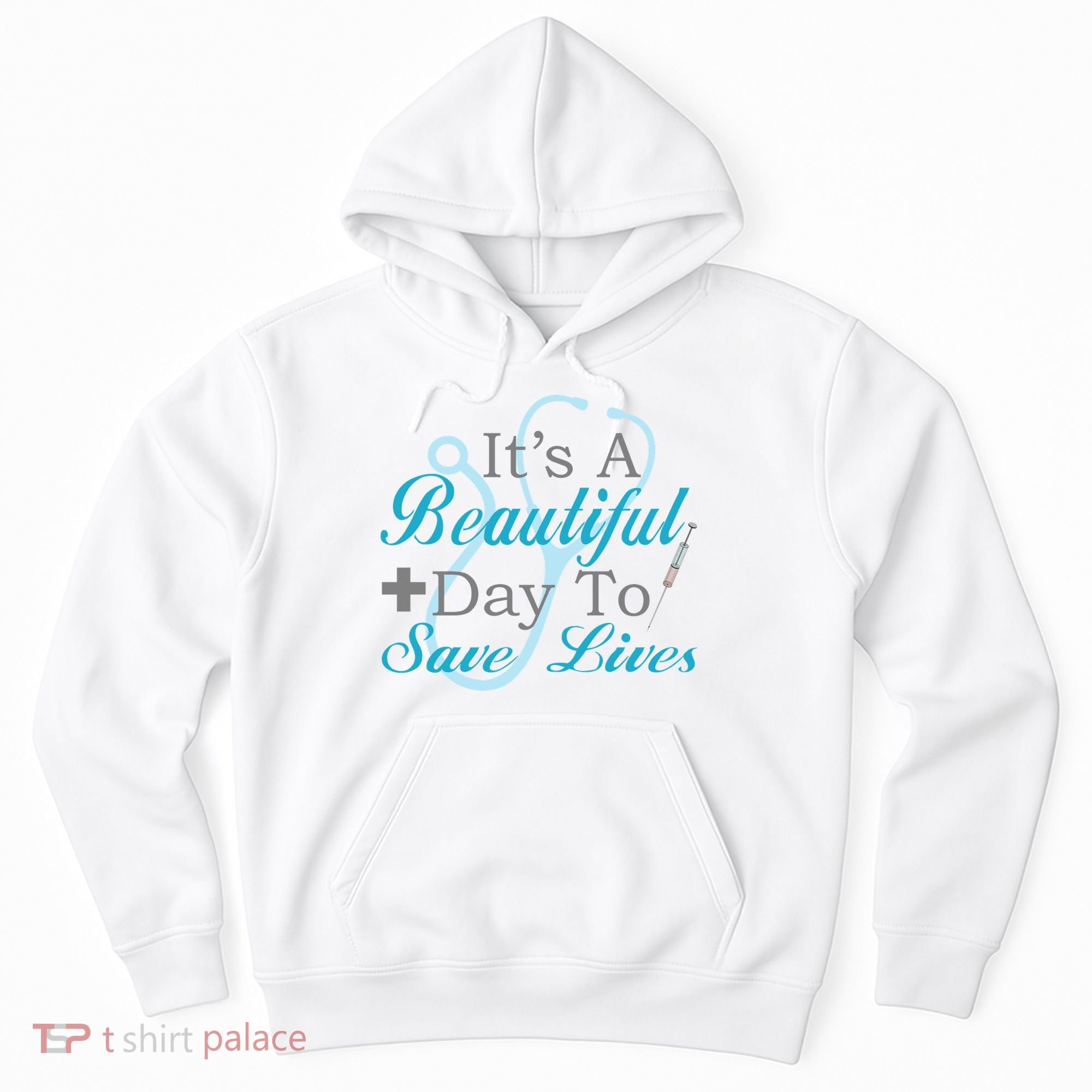 Beautiful Day To Save Lives Nurse Hoodie