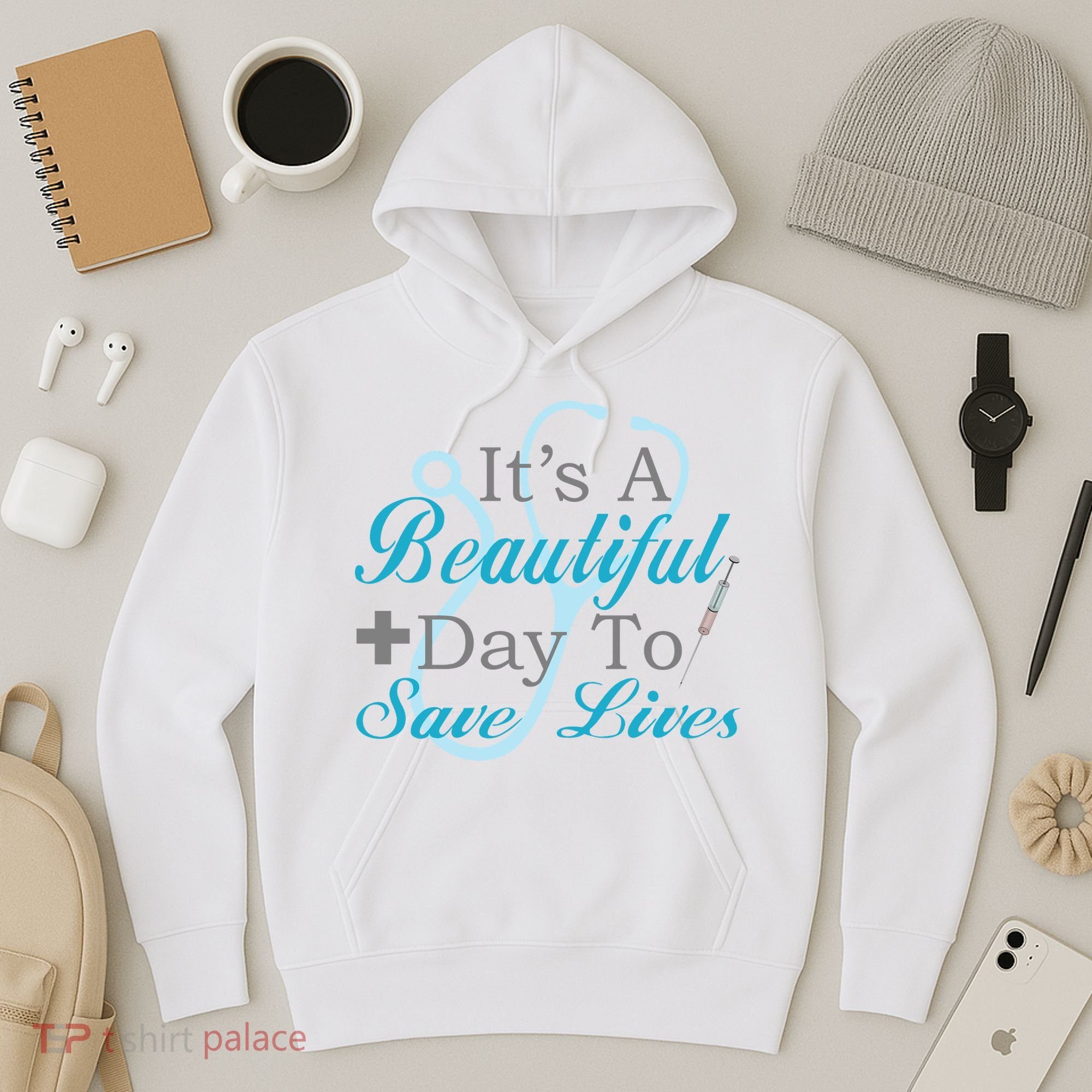 Beautiful Day To Save Lives Nurse Hoodie