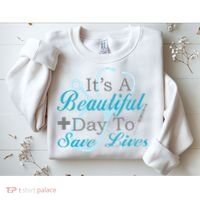 Beautiful Day To Save Lives Nurse Sweatshirt thumb 2