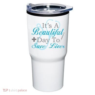 Beautiful Day To Save Lives Nurse Tumbler