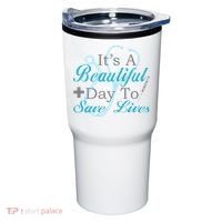 Beautiful Day To Save Lives Nurse Tumbler thumb 0