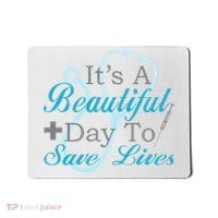 Beautiful Day To Save Lives Nurse Mousepad thumb 0