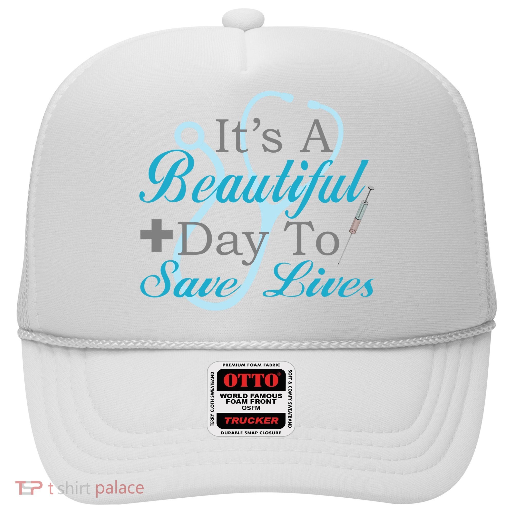 Beautiful Day To Save Lives Nurse Hat