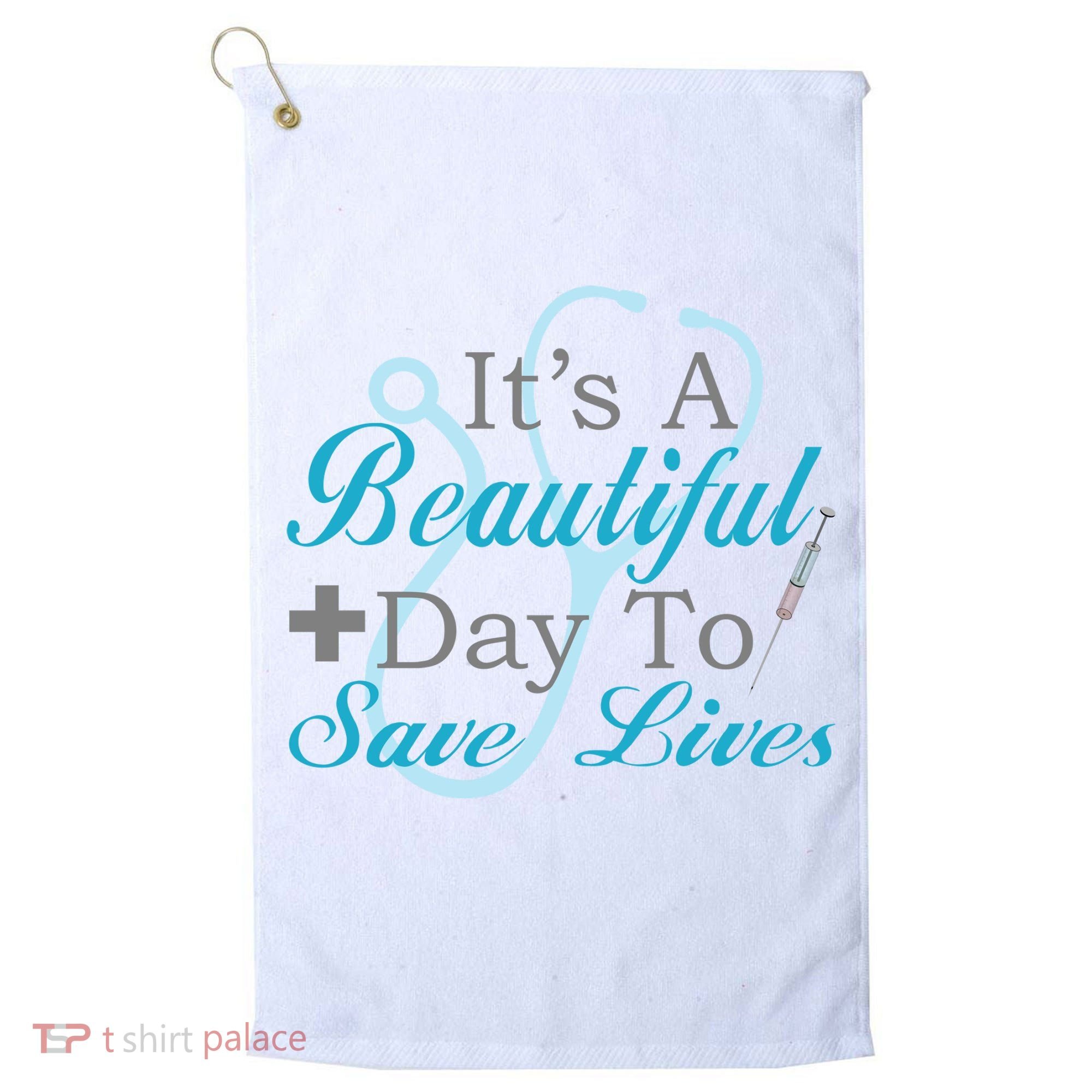 Beautiful Day To Save Lives Nurse Golf Towel